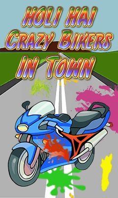 game pic for Holi hai: Crazy bikers in town